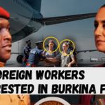 Burkina Faso’s military gov’t arrests European NGO workers for ‘spying’